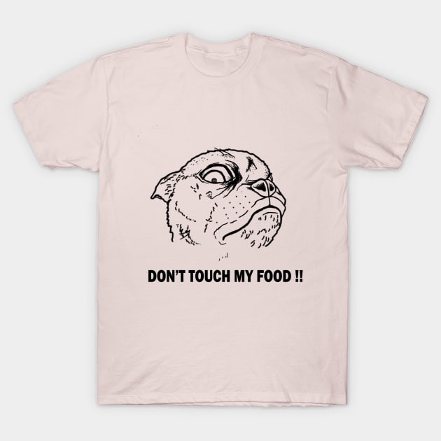don't touch my food T-Shirt by hamadani